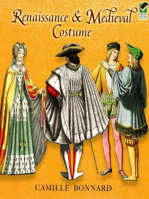 Title details for Renaissance and Medieval Costume by Camille Bonnard - Available